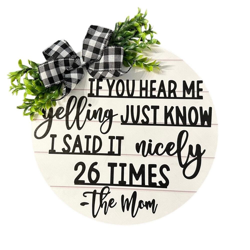 Rustic Faux Wooden “If You Hear Me Yelling Sign”